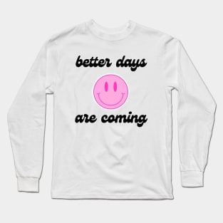 better days pink smiley ☺️ Long Sleeve T-Shirt